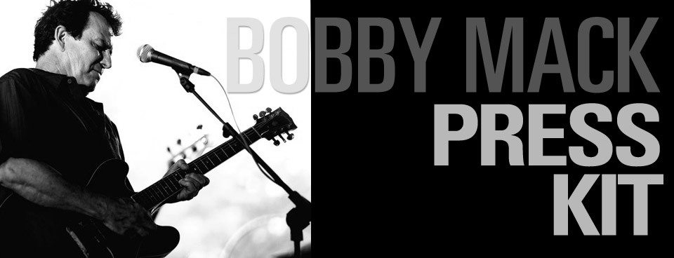 Bobby Mack Press Kit